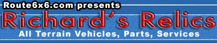 Route6x6.com presents Richards Relics All terrain vehicles, parts and service